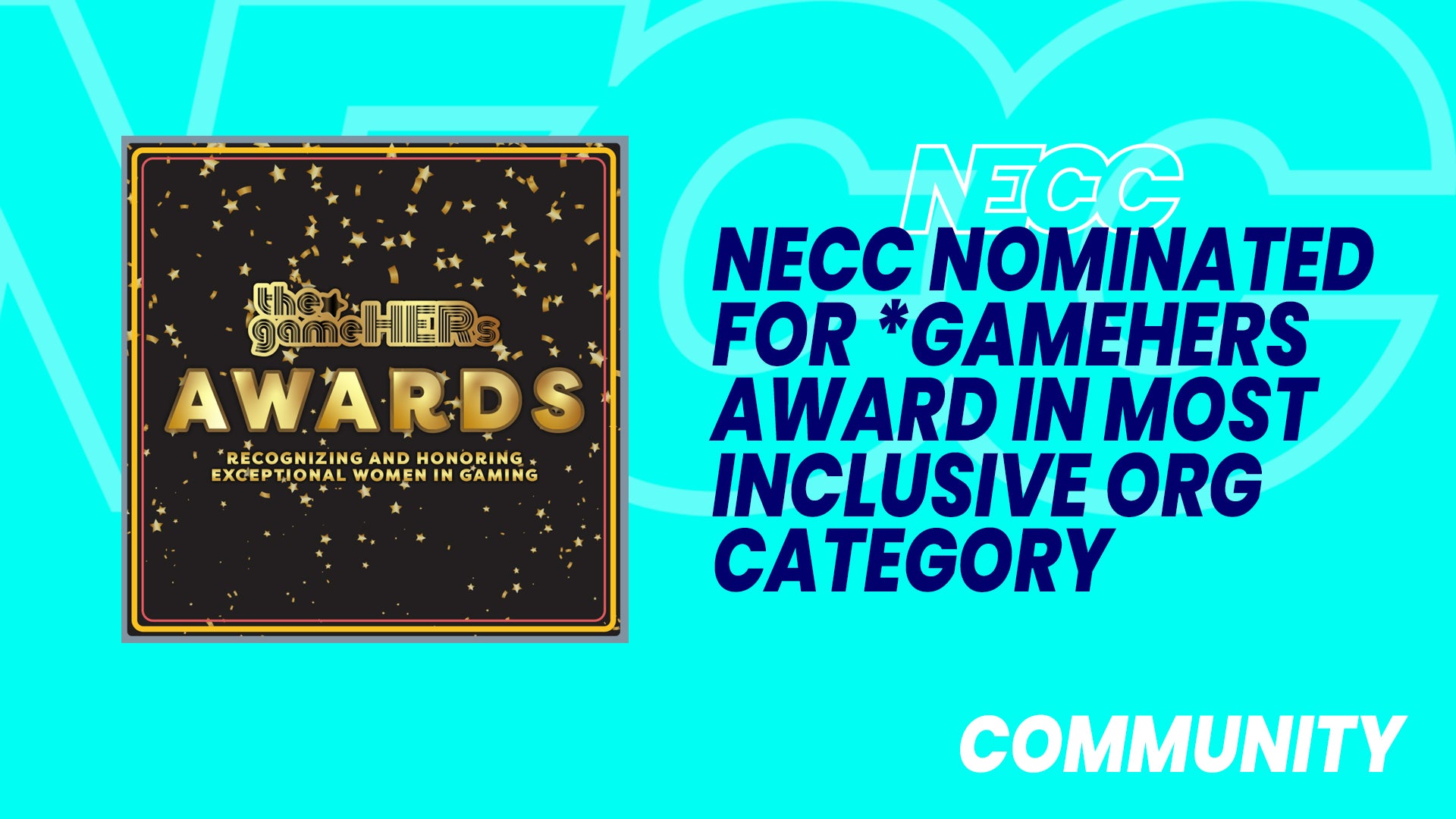 NECC Nominated for Prestigious Award Recognizing Orgs that Advocate for the Advancement of Women and the LGBTQIA+ Community in Gaming