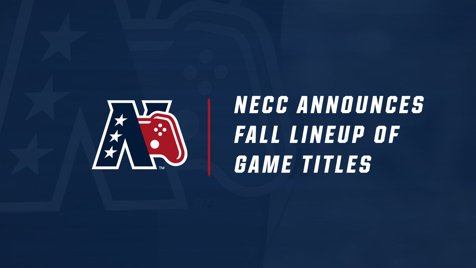 NECC Officially Announces Fall 2021 Game Titles and Dates