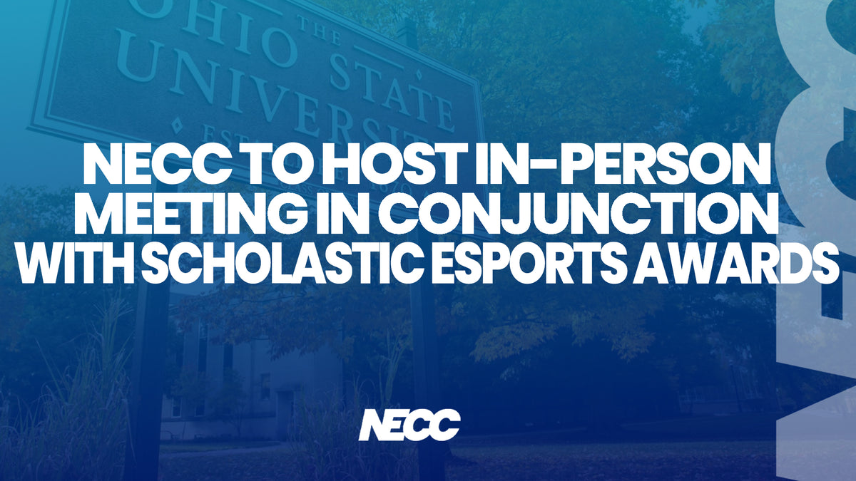 NECC Business Meeting Date National Esports Collegiate Conferences